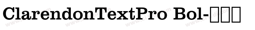 ClarendonTextPro Bol字体转换